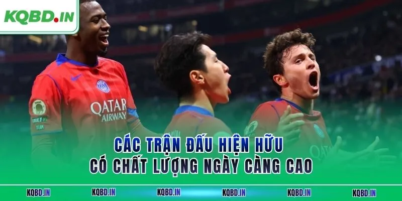 Ligue 1 26 Các trận đấu hiện hữu có chất lượng ngày càng cao