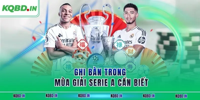 Top Ghi Bàn 26 Ghi bàn trong mùa giải Serie A cần biết