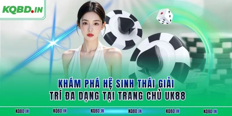 UK88 – Nhà Cái Uy Tín Với Hệ Sinh Thái Cá Cược Toàn Diện 3 Khám phá hệ sinh thái giải trí đa dạng tại trang chủ UK88