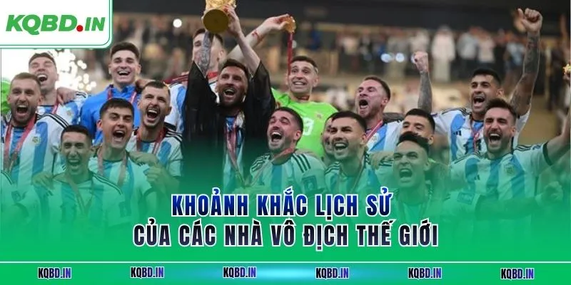 Vô Địch Thế Giới 27 Khoảnh khắc lịch sử của các nhà vô địch thế giới