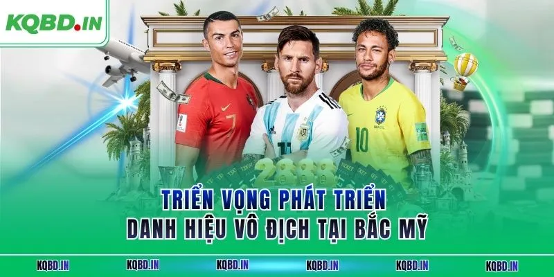 Vô Địch Bắc Mỹ 28 Triển vọng phát triển danh hiệu vô địch tại Bắc Mỹ
