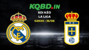 Nhận định Real Madrid vs Real Oviedo ngày 15/05/2026 | La Liga